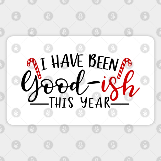 I have been good-ish this year (Light bg) Magnet by ThinkLMAO